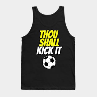 Thou Shall Kick It Soccer Tank Top